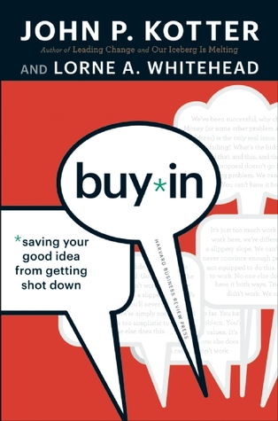 Buy-In: Saving Your Good Idea from Getting Shot Down